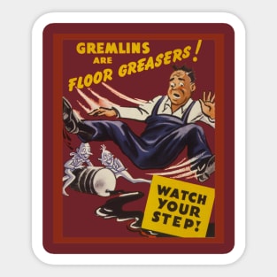 Gremlins Are Floor Greasers Sticker